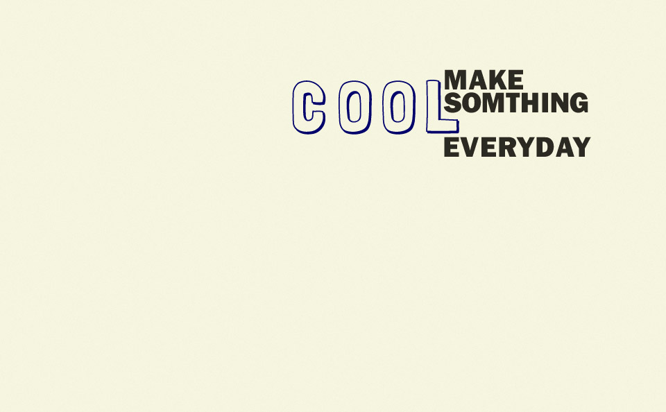 Make Somthing Cool Everyday 20110914